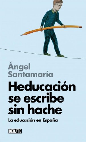 Heducación se escribe sin hache (Libros para entender la crisis): La educación en España