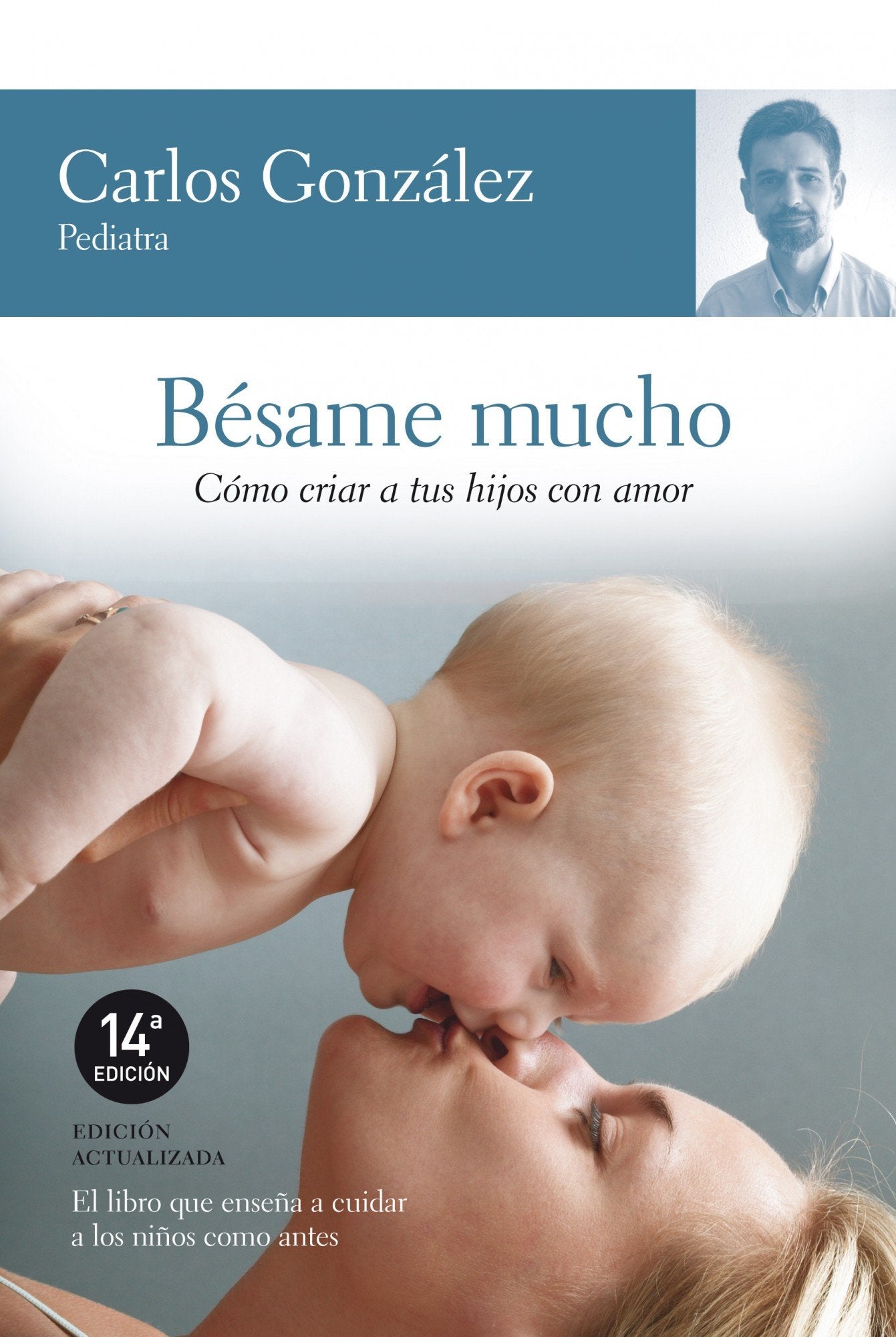 Bésame mucho: como criar a tus hijos con amor (Vivir Mejor)