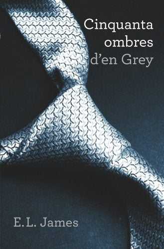 Cinquanta ombres d'en Grey (Trilogia Cinquanta ombres 1) (NARRATIVA)