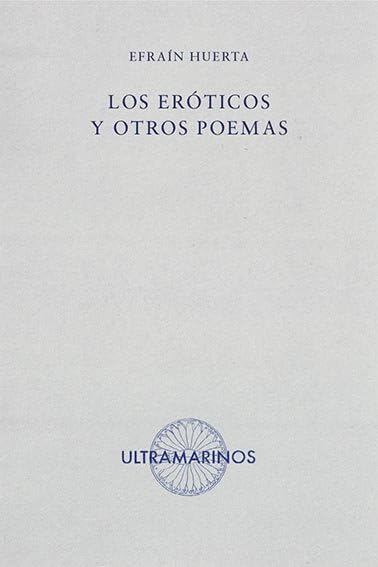 Los eróticos y otros poemas (Ultramarinos)