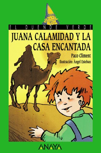 Juana Calamidad y la casa encantada (LITERATURA INFANTIL - El Duende Verde)