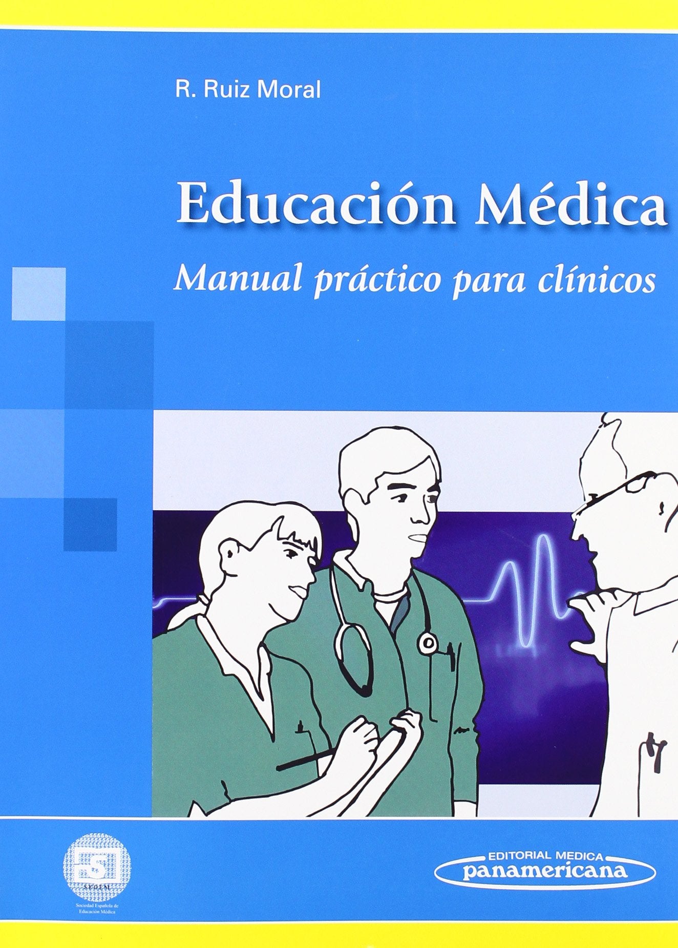 RUIZ:Educaci n M dica:Gu a Pr ctica: Manual práctico para clínicos