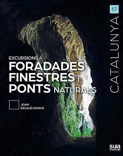Excursions a Foradades, finestres i ponts naturals: 17 (Catalunya)