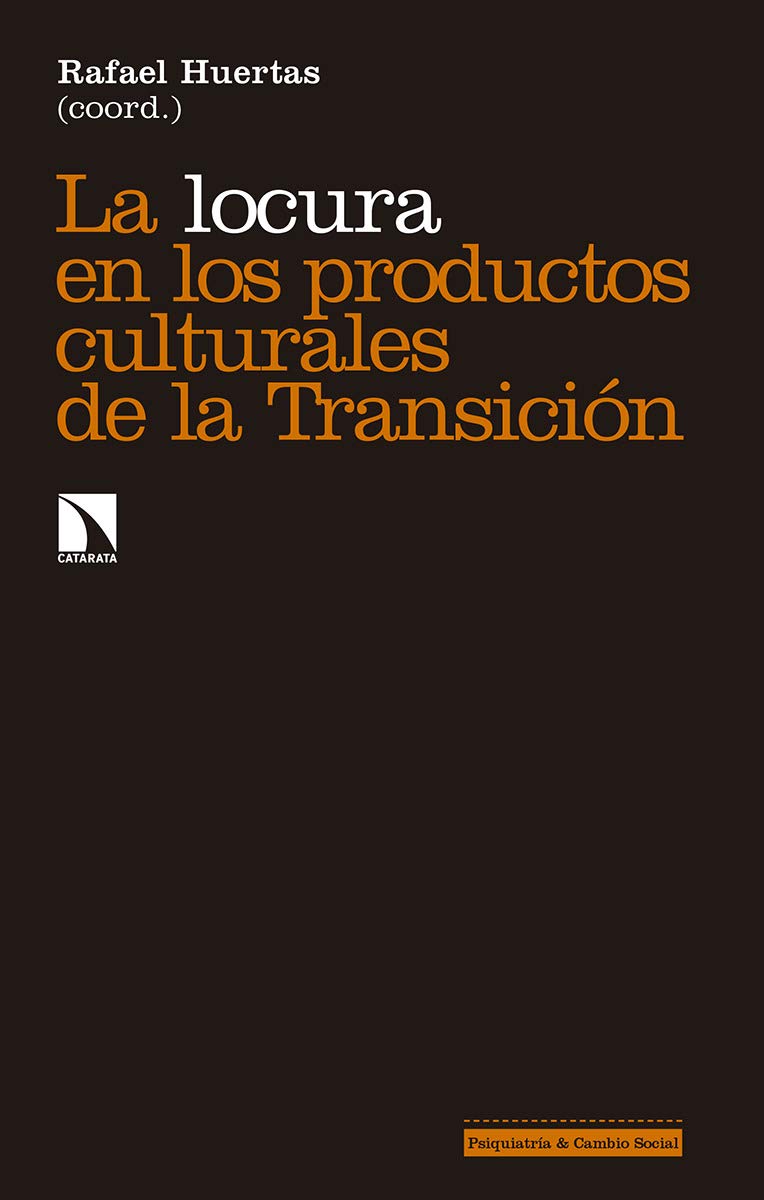 La locura en los productos culturales de la transición (Investigación y Debate)