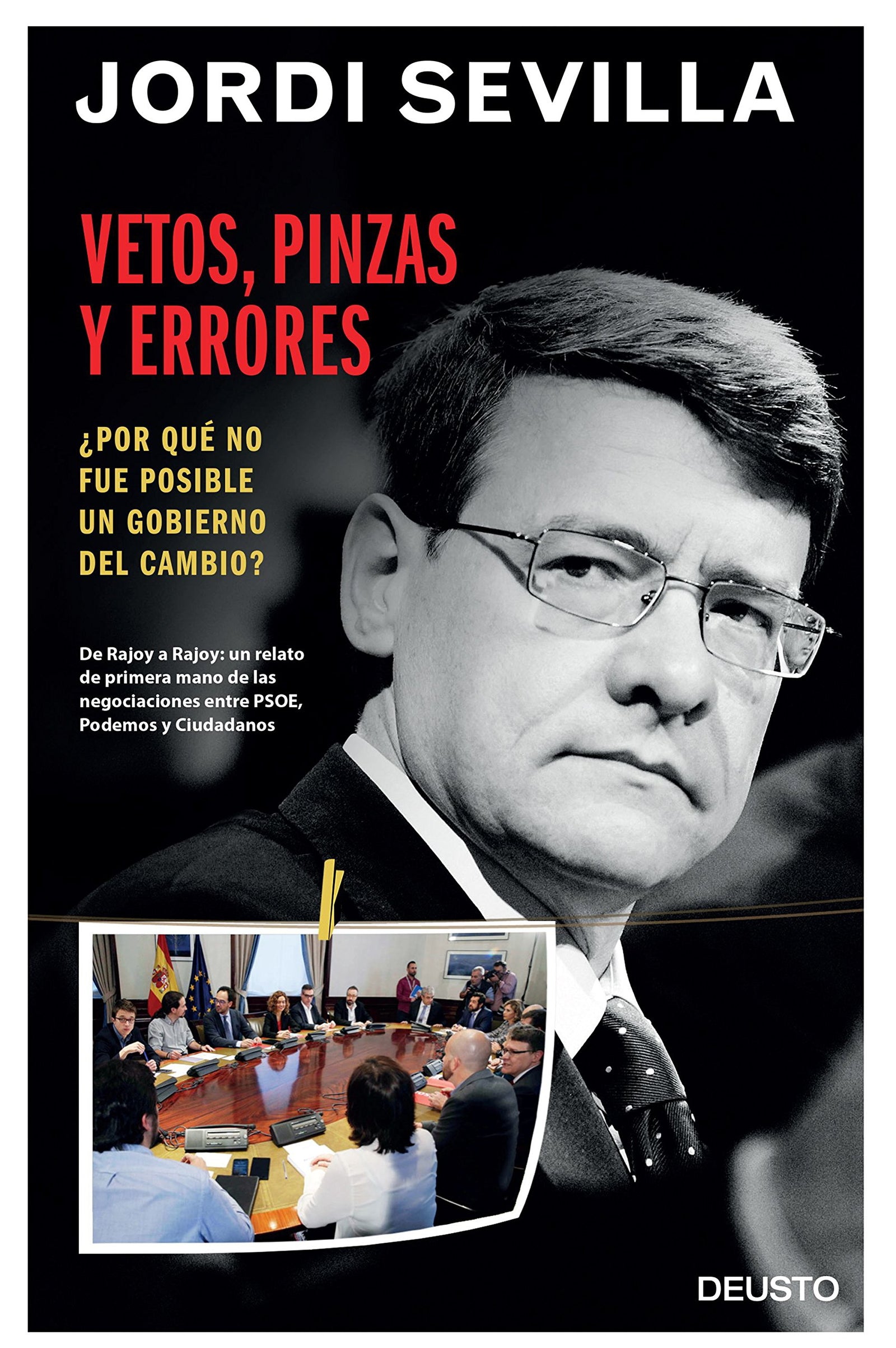 Vetos, pinzas y errores: ¿Por qué no fue posible un gobierno del cambio? (Deusto)