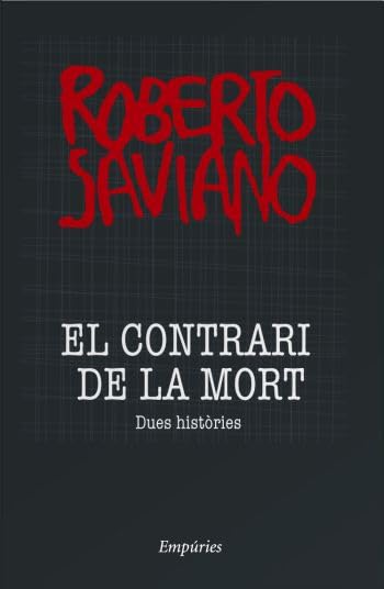 El contrari de la mort: Dues històries (EMPURIES NARRATIVA)