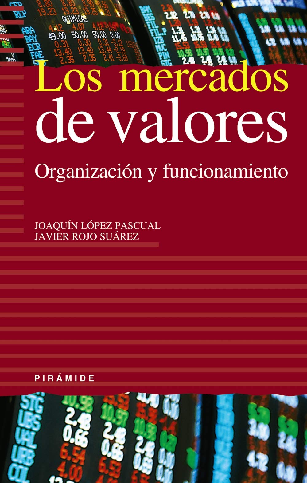 Los mercados de valores: Organización y funcionamiento (Empresa y Gestión)