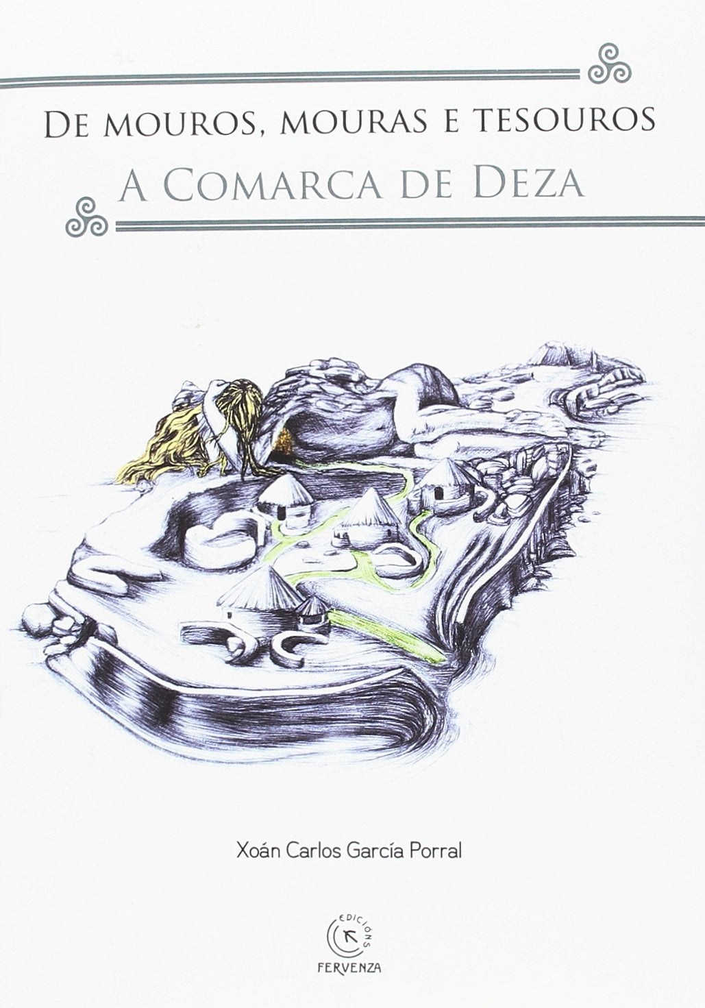 De mouros, mouras e tesouros. A Comarca de Deza