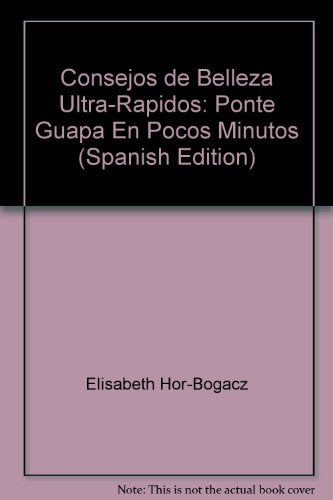 Consejos de Belleza Ultra-Rapidos: Ponte Guapa En Pocos Minutos (Spanish Edition)