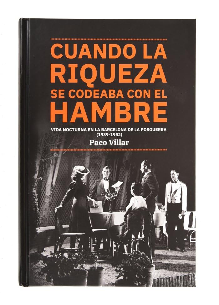 Cuando la riqueza se codeaba con el hambre: Vida nocturna en la Barcelona de la postguerra (1939-1952) (Barcelona Ciutat i Barris)