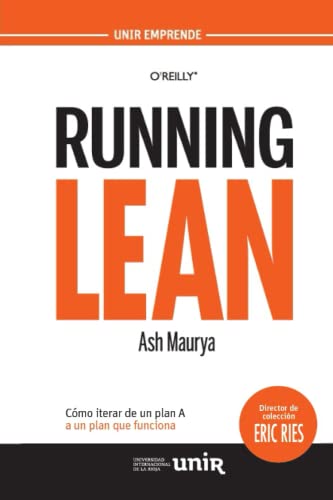 Running Lean: Cómo iterar de un plan A a un plan que funciona (UNIR Emprende)