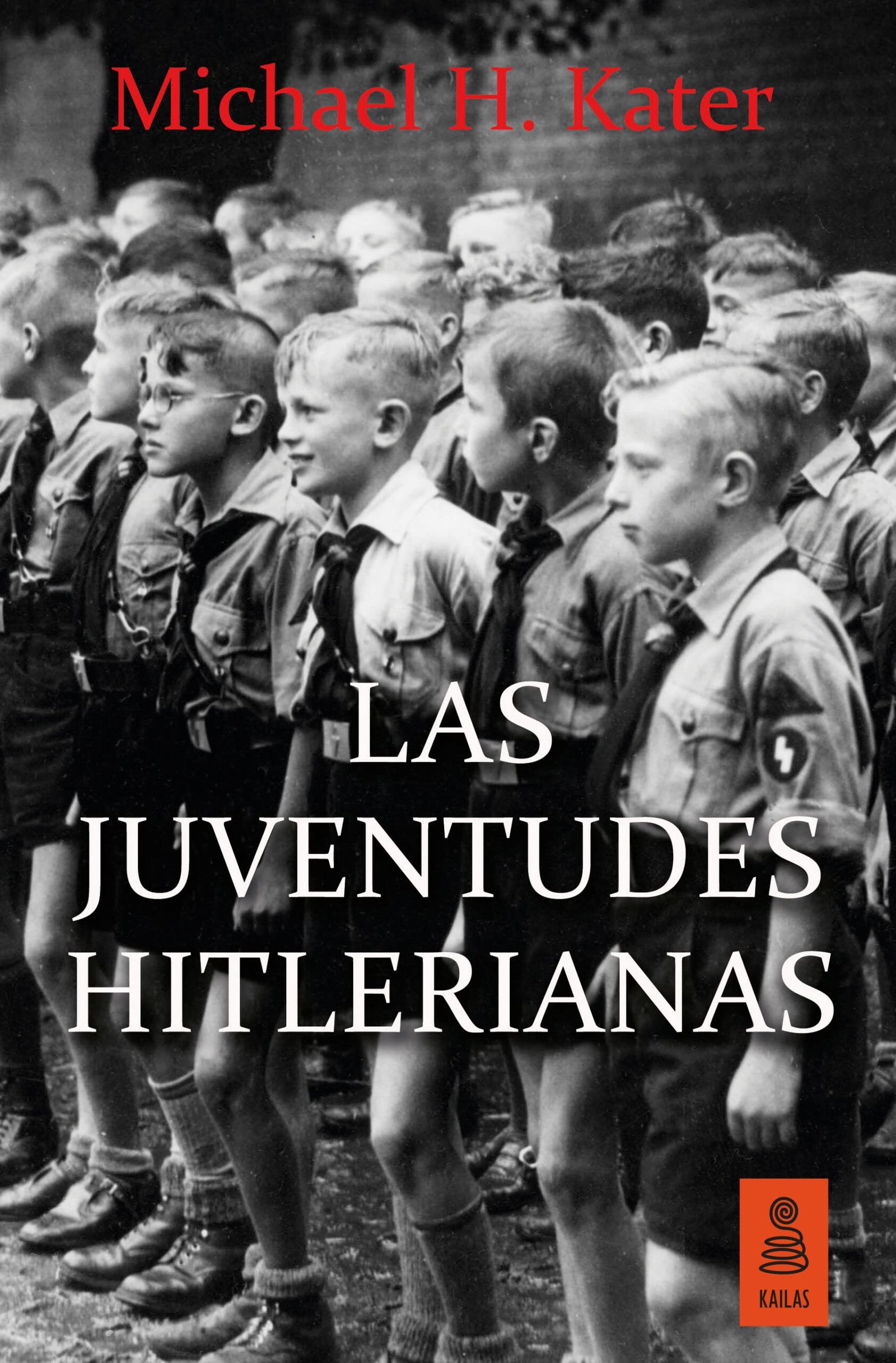 Las Juventudes Hitlerianas: 16 (Kailas No Ficción)