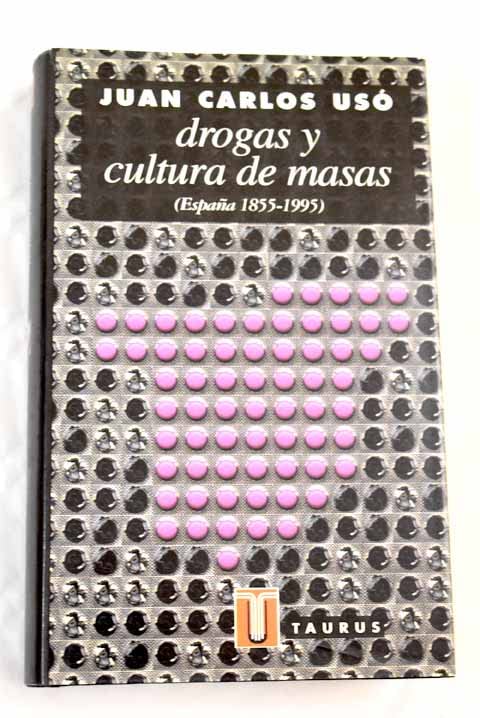 Drogas y Cultura de Masas 1855 - 1995
