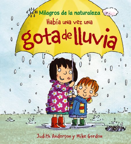 Había una vez una gota de lluvia (OCIO Y CONOCIMIENTOS - Milagros de la Naturaleza)