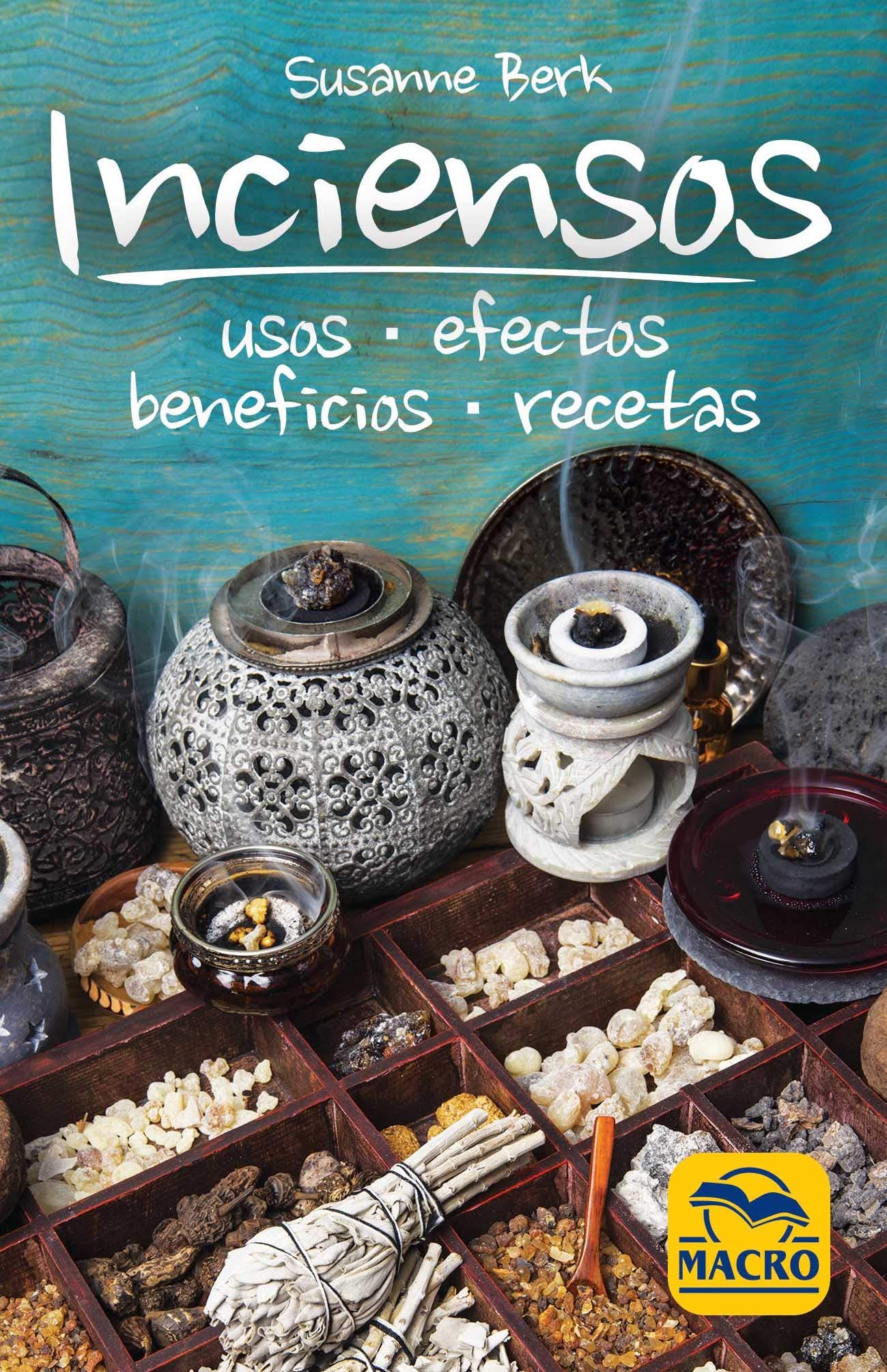 Inciensos: Usos, efectos, beneficios, recetas (Guía del Bienestar)