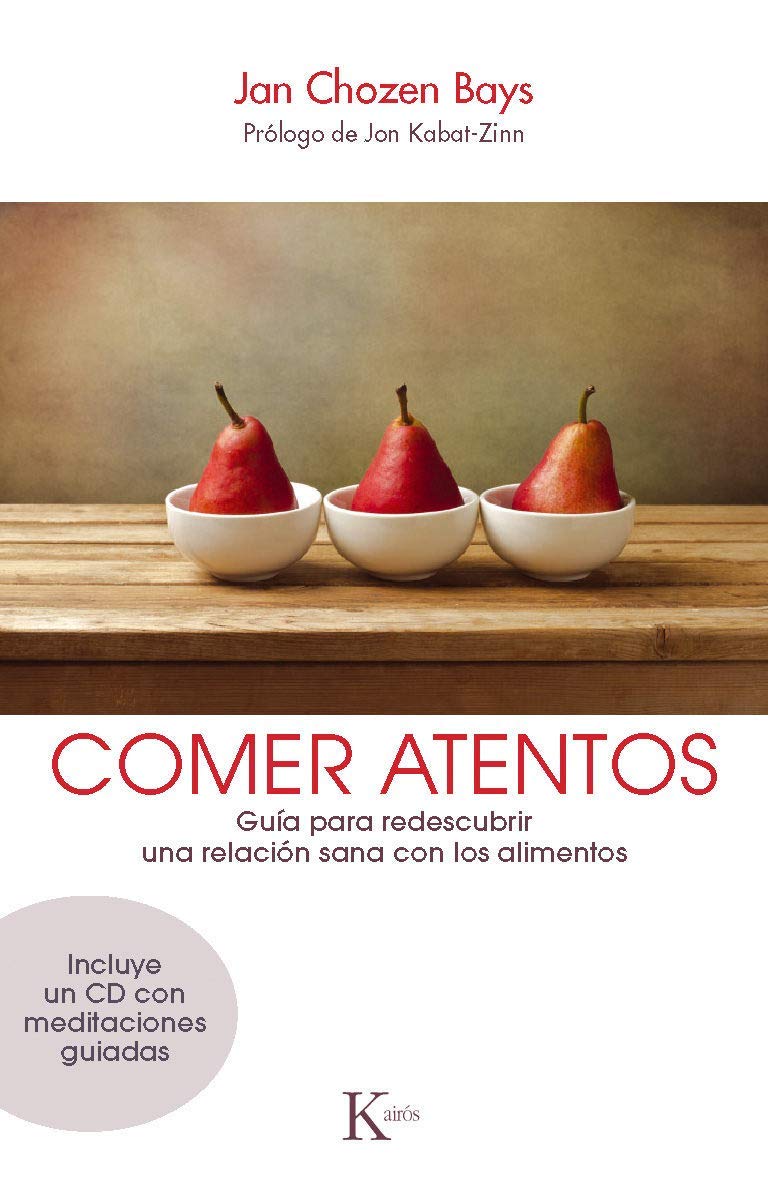 Comer atentos: Guía para redescubrir una relación sana con los alimentos (Sabiduría perenne)