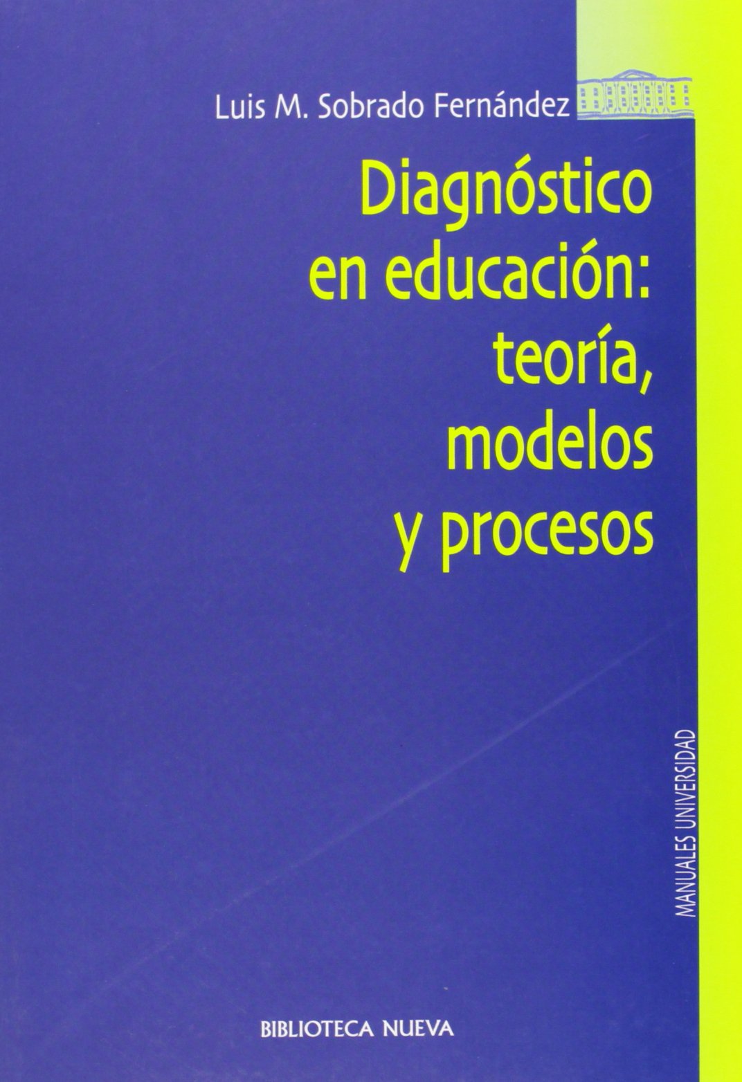 Diagnostico En Educación. Teoría, Modelos Y Procesos (PSICOLOGIA UNIVERSIDAD)