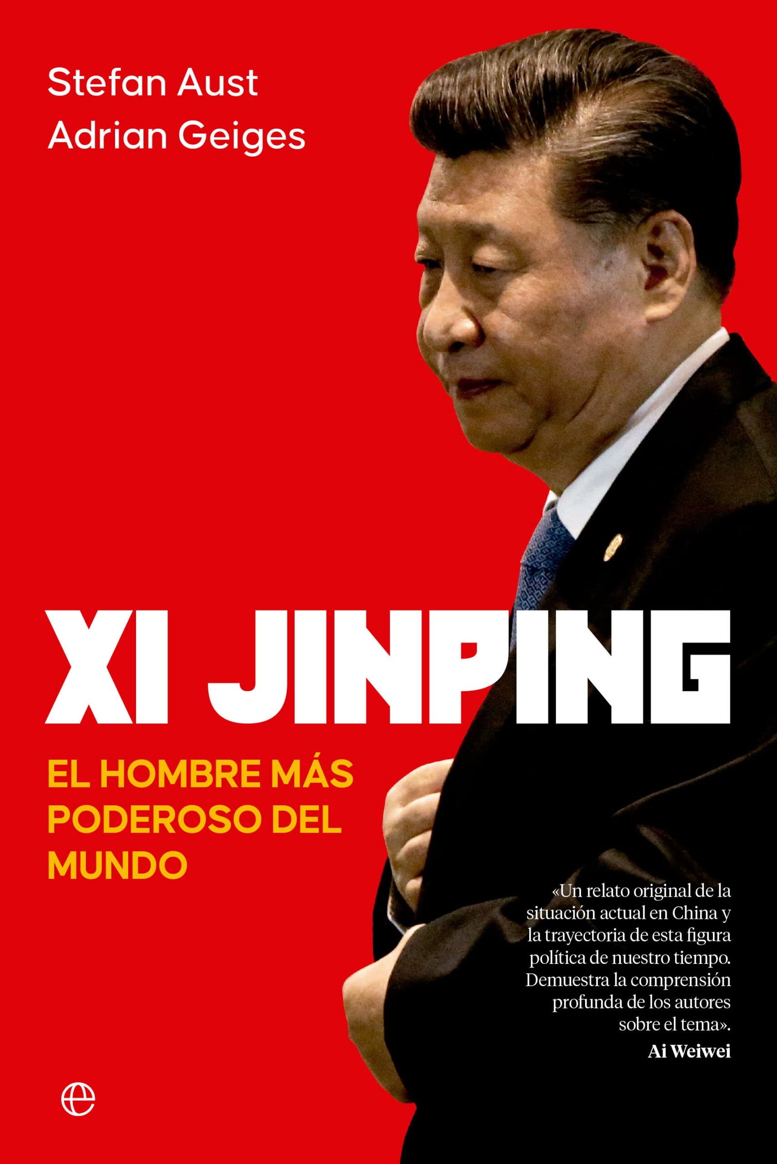 XI JINPING: El hombre más poderoso del mundo (BIOGRAFIAS Y MEMORIAS)