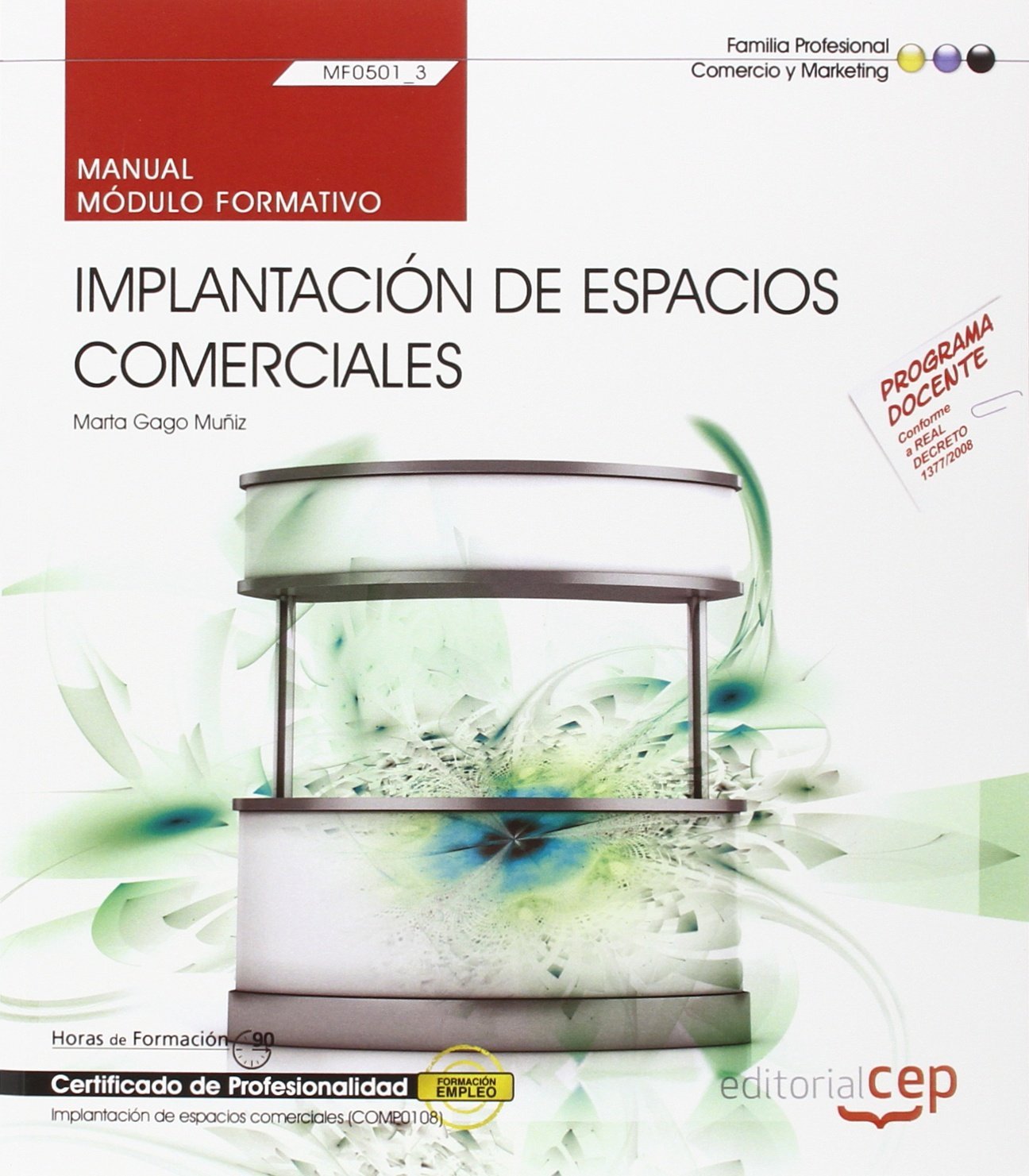 Manual. Implantación de Espacios Comerciales (MF0501_3). Certificados de profesionalidad. Implantación y animación de espacios comerciales (COMP0108) (FORMACION)