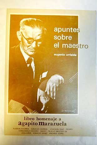 Apuntes sobre el maestro: libro homenaje a Agapito Marazuela