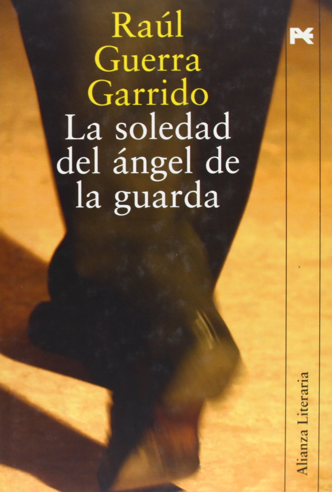 La soledad del ángel de la guarda (Alianza Literaria (Al))