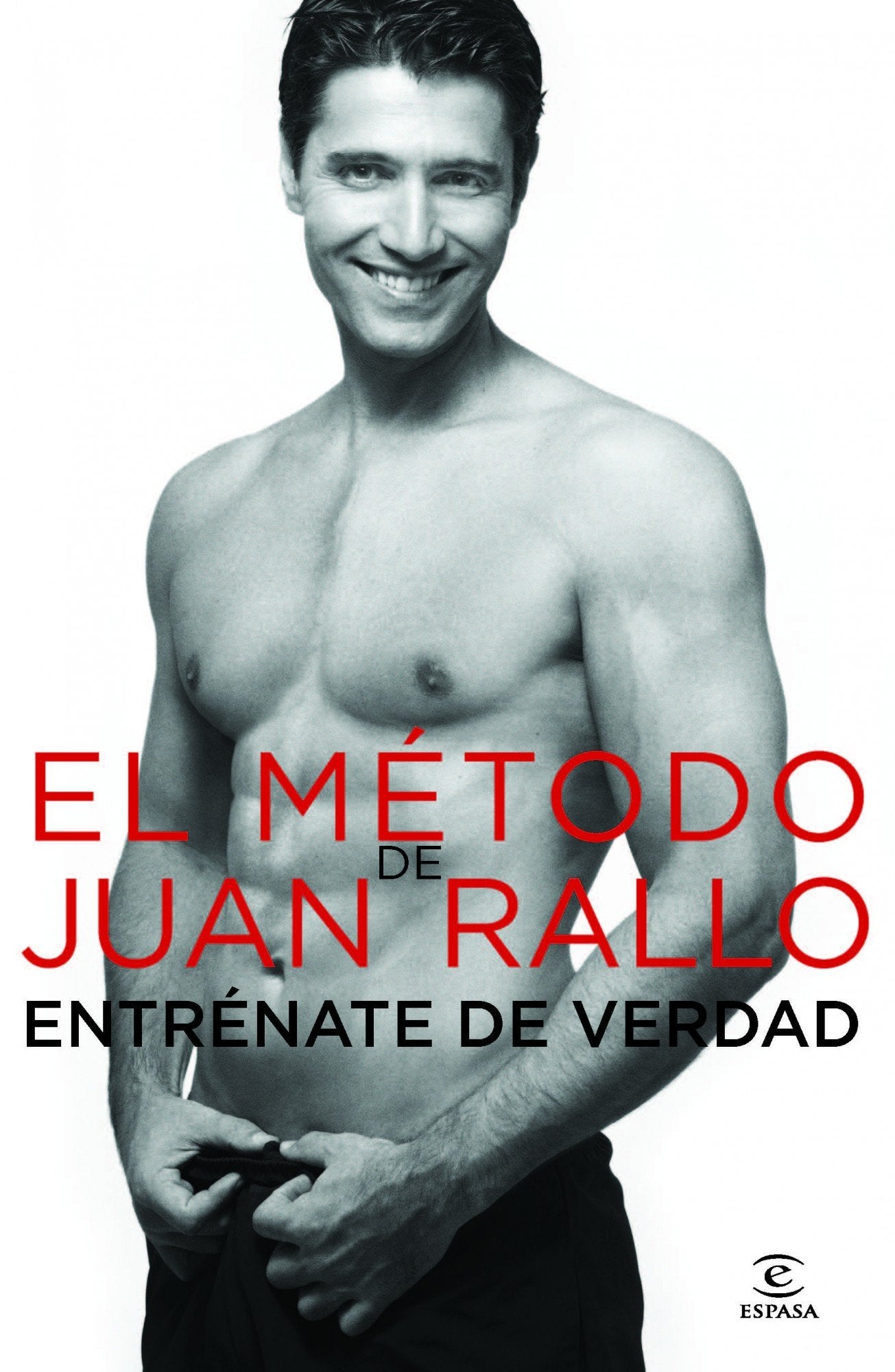 El método de Juan Rallo. Entrénate de verdad (FUERA DE COLECCIÓN Y ONE SHOT)