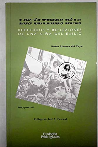 Los últimos días: recuerdos y reflexiones de una niña en el exilio