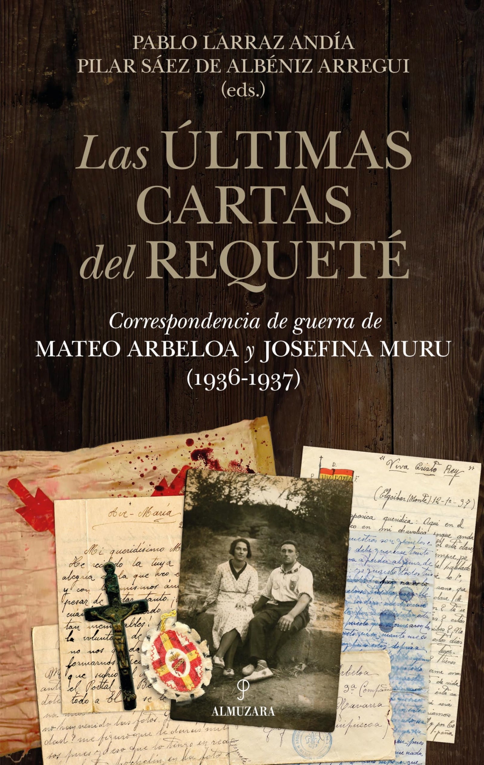 Las últimas cartas del requeté: Correspondencia de guerra de Mateo Arbeloa y Josefina Muru (1936-1937) (Historia)