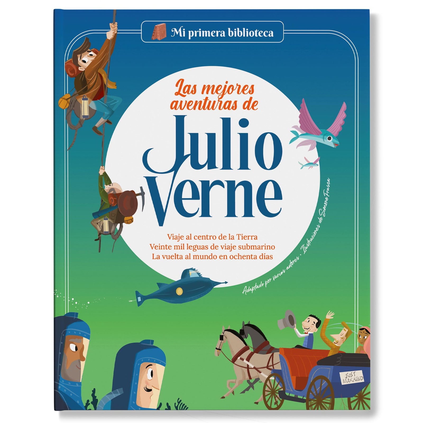Las mejores aventuras de Julio Verne: Viaje al centro de la Tierra / Veinte mil leguas de viaje submarino / La vuelta al mundo en ochenta días | Libro infantil con juegos y actividades extra | Los grandes clásicos de la historia de la literatura, converti