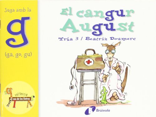 El cangur August (ga, go, gu): Juga amb la g (ga, go, gu) (Catalá - A PARTIR DE 3 ANYS - LLIBRES DIDÀCTICS - Zoo de les lletres)