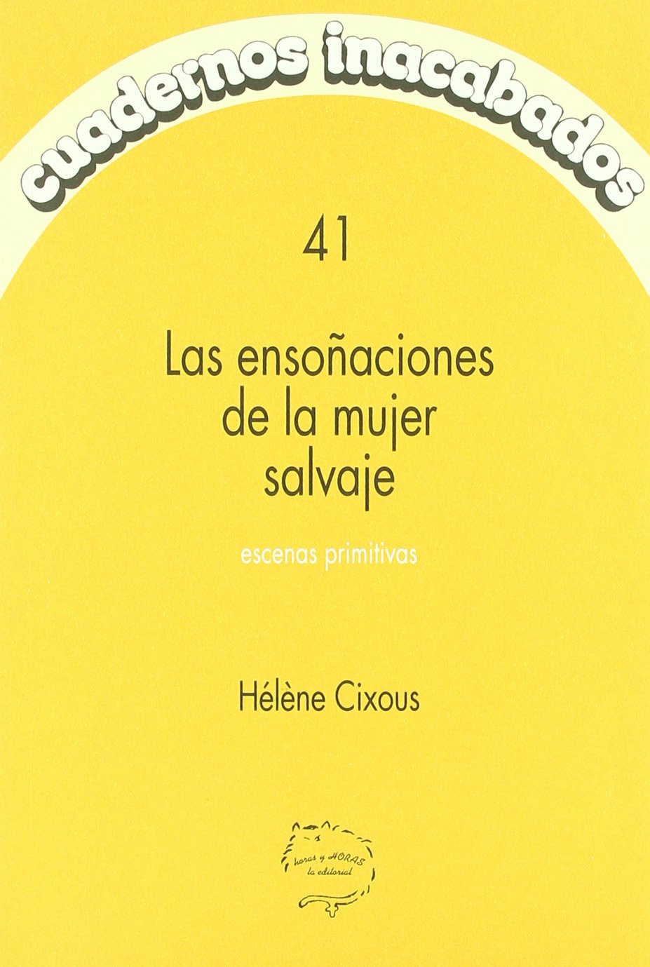 ENSO?ACIONES DE UNA MUJER SALVAJE (CUADERNOS INACABADOS)
