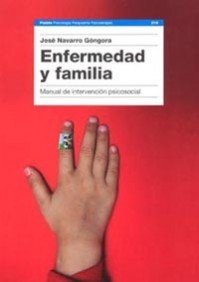 Enfermedad y familia: Manual de intervención psicosocial: 1 (Psicología Psiquiatría Psicoterapia)
