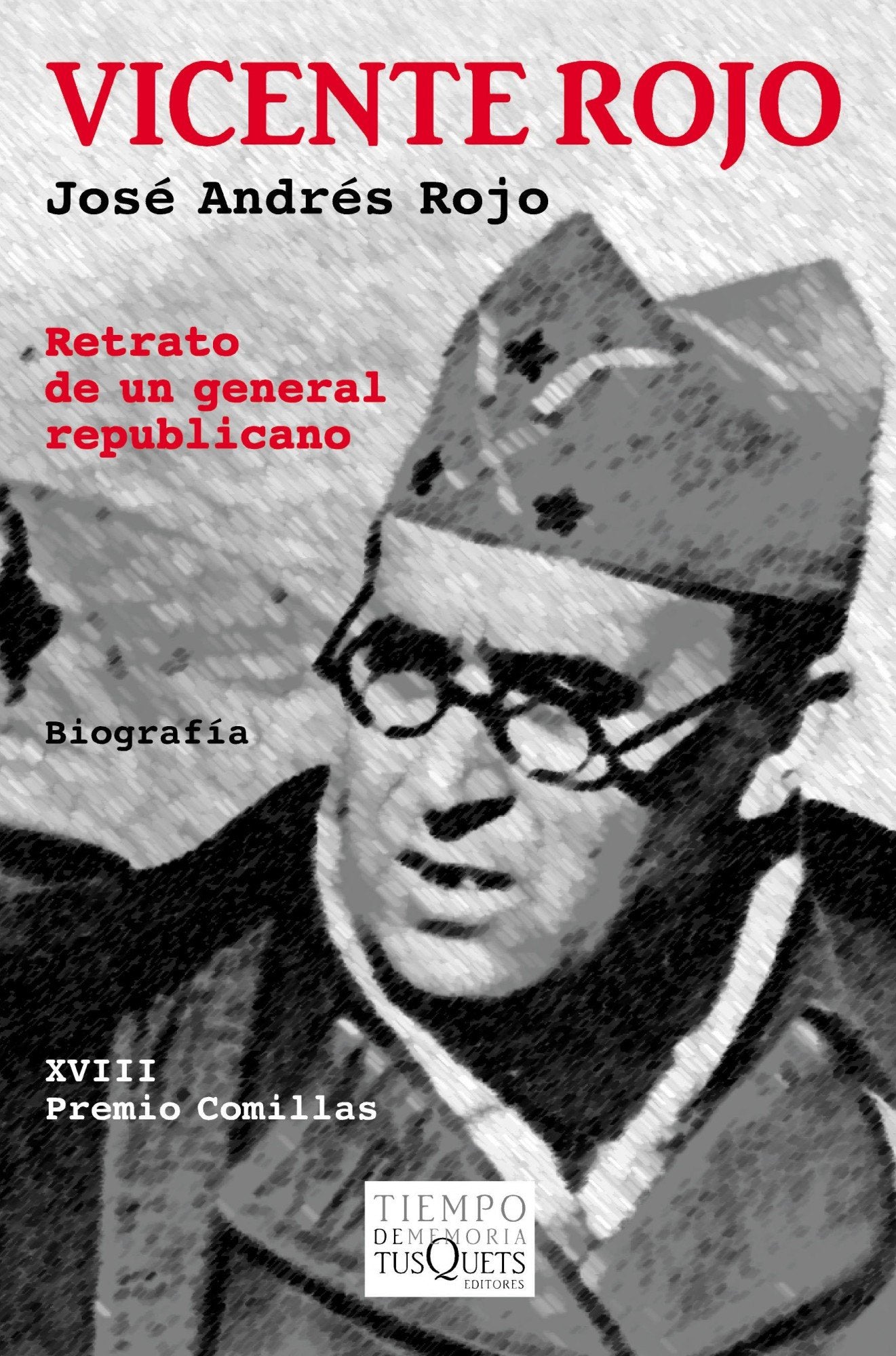 Vicente Rojo: Retrato de un general republicano. XVIII Premio Comillas: 52 (Tiempo de Memoria)