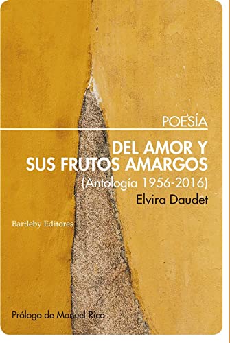 Del amor y sus frutos amargos: (Antología 1956-2016) (POESIA)