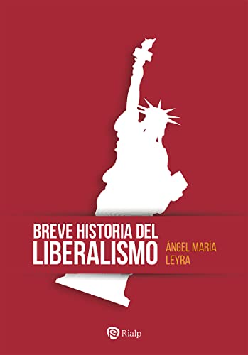 Breve historia del liberalismo (Historia y Biografías)