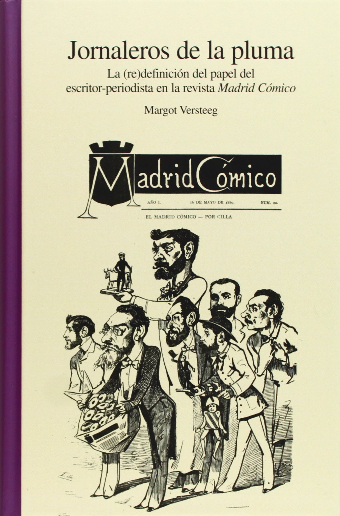 Jornaleros de la pluma. La definición del papel del escritor-periodista en la revista Madrid cómico (La cuestión palpitante)