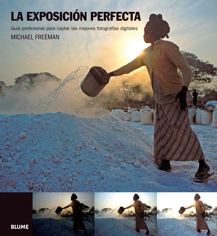 La exposición perfecta: Guía profesional para captar las mejores fotografías digitales (FOTOGRAFIA)