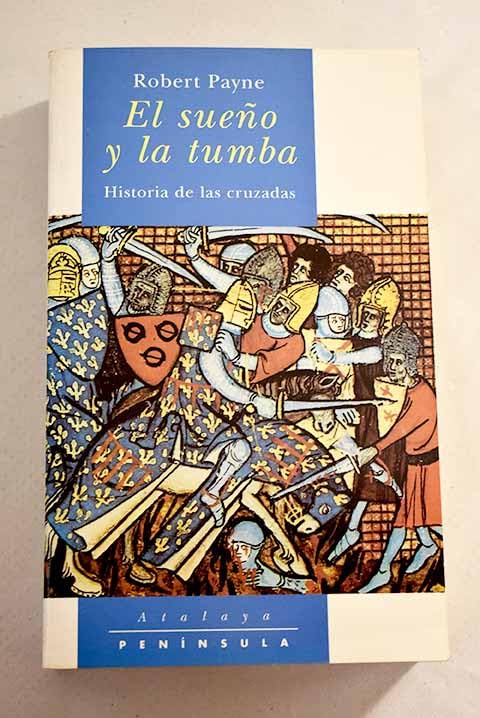 El sueño y la tumba: Una historia de las Cruzadas: 5 (ATALAYA)