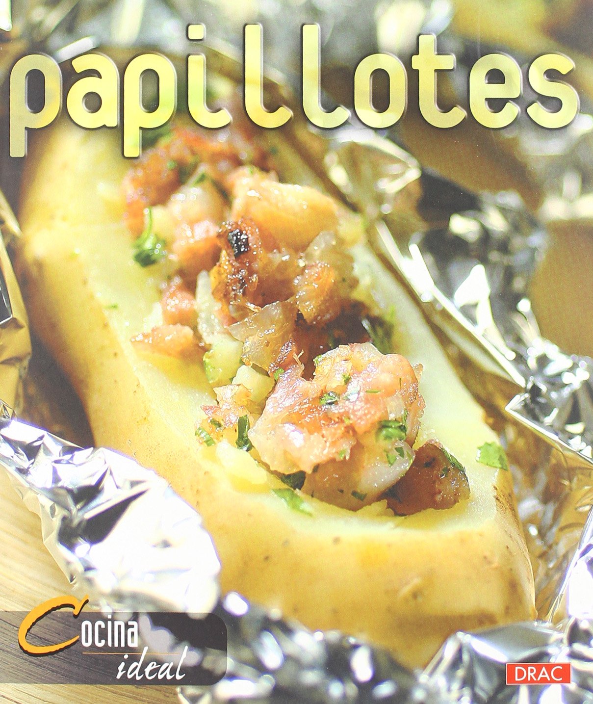 Cocina Ideal. PAPILLOTES (Cocina ideal / Ideal cuisine)