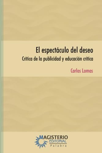 El espectáculo del deseo: Crítica de la publicidad y educación crítica