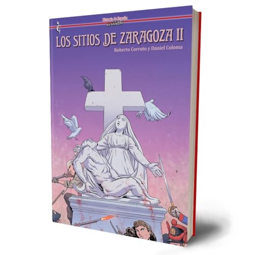 Los sitios de Zaragoza II: 57 (Historia de España en viñetas)