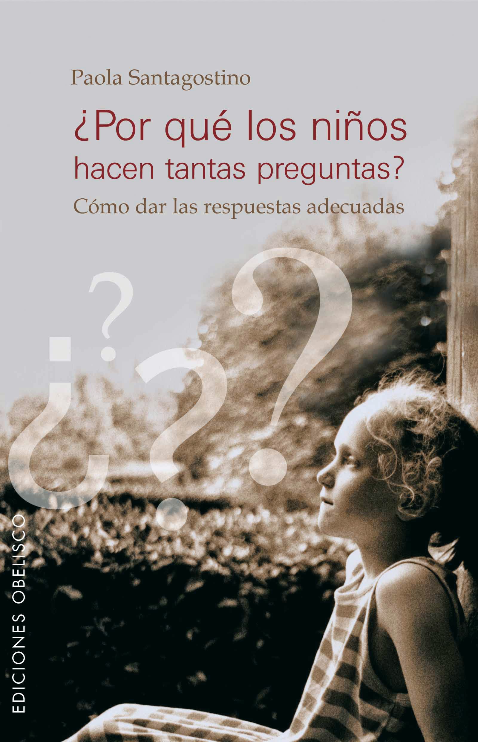 Por qué los niños hacen tantas preguntas?: Como Dar Las Respuestas Adecuadas (NUEVA CONSCIENCIA)