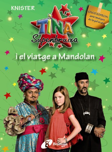Tina Superbruixa i el viatge a Mandolan (EDICIÓ ESPECIAL) (Catalá - A PARTIR DE 8 ANYS - PERSONATGES - Tina Superbruixa)