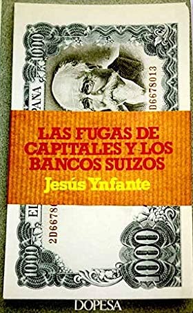 LAS FUGAS DE CAPITALES Y BANCOS SUIZOS