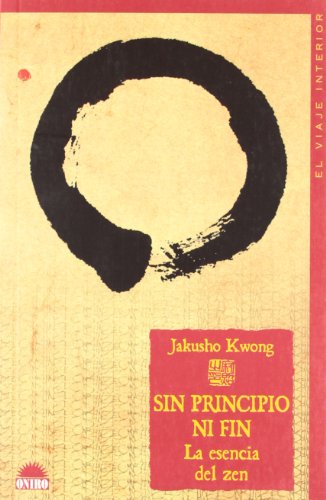 Sin principio ni fin: La esencia del zen: 1 (El Viaje Interior)