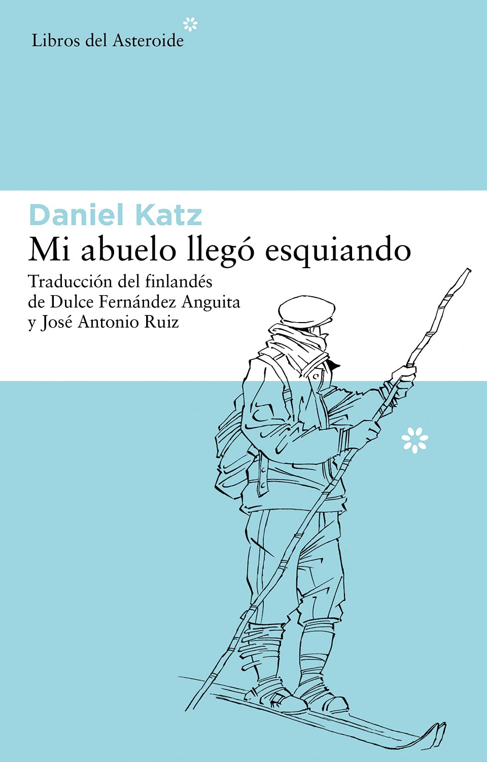 Mi Abuelo Llego Esquiando: 83 (Libros del Asteroide)