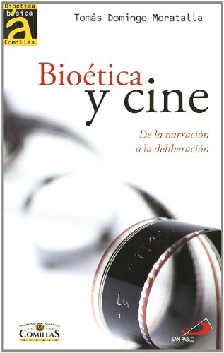 Bioética y cine: De la narración a la deliberación: 5 (Bioética Básica Comillas)