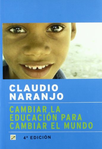 Cambiar la educacion para cambiar el mundo (SIN COLECCION)