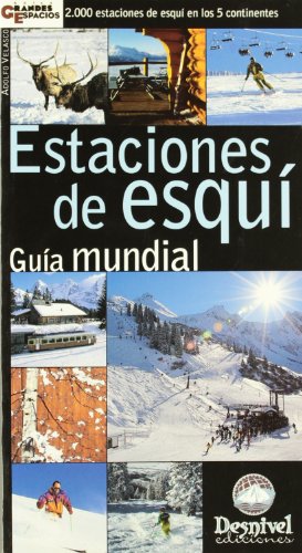 Estaciones de esquí: Guía mundial (SIN COLECCION)