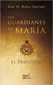 Los guardianes de María (NARRATIVA)
